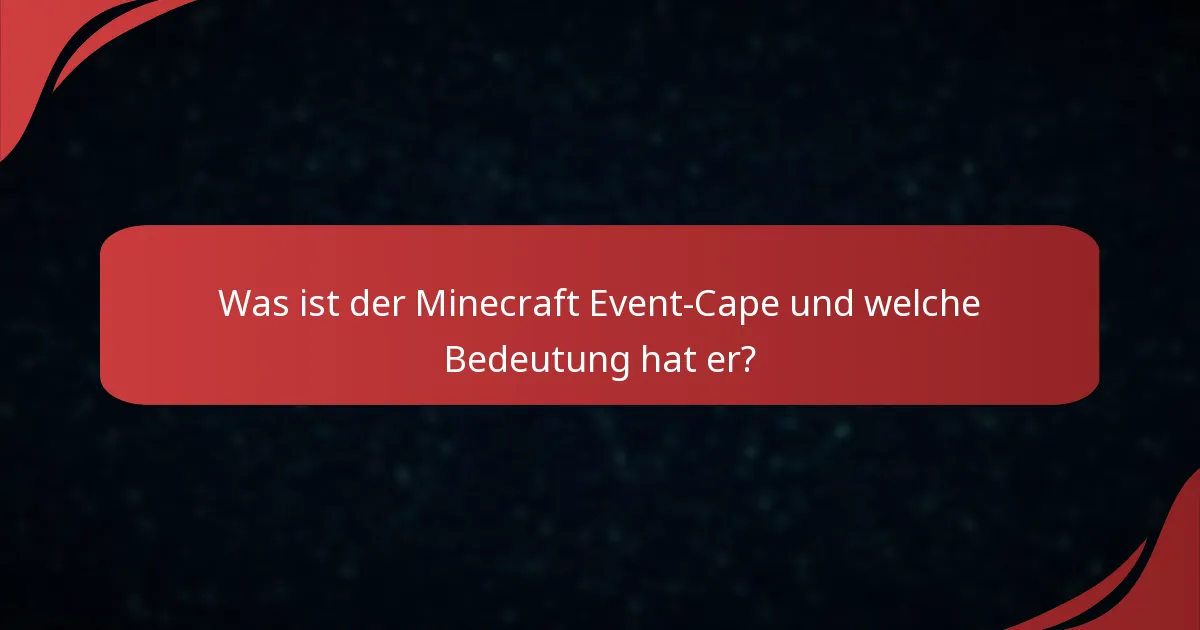 Wie können Spieler den Minecraft Event-Cape einlösen?
