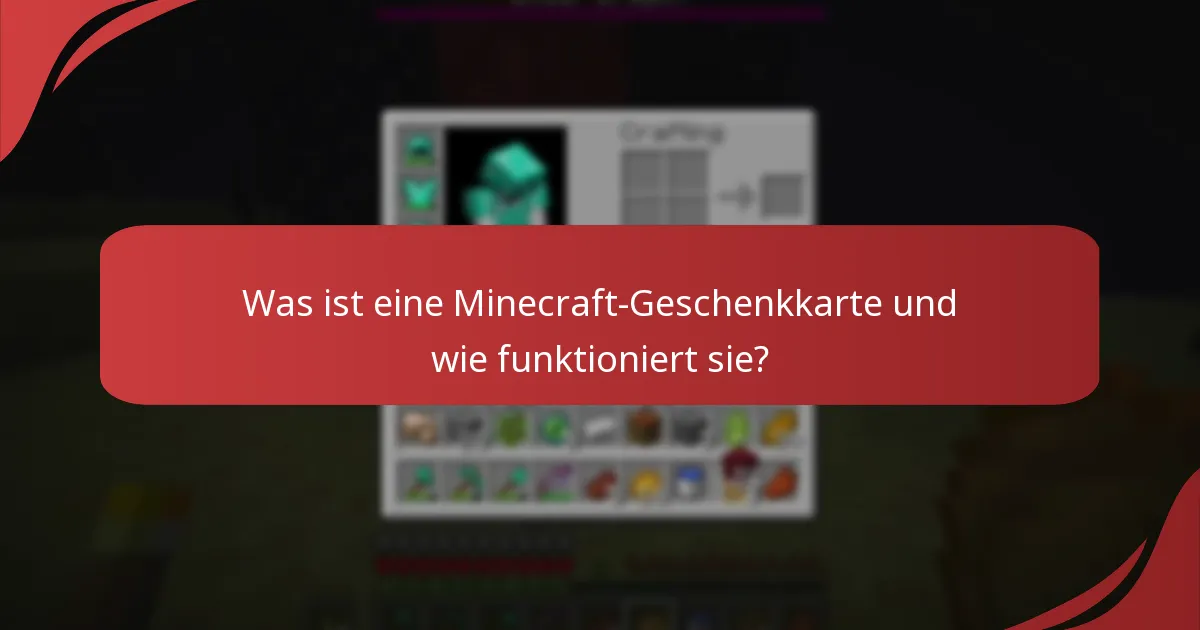 Wie verschenkt man eine Minecraft-Geschenkkarte an einen Freund?