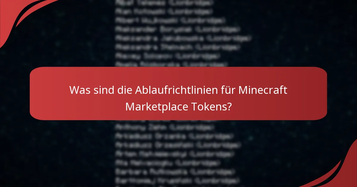 Was sind die Ablaufrichtlinien für Minecraft Marketplace Tokens?