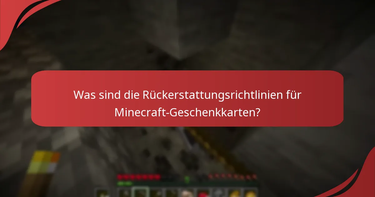 Wie kontaktiert man den Kundenservice bei Problemen mit Minecraft-Geschenkkarten?
