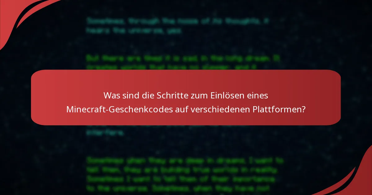 Welche Tipps zur Fehlersuche können beim Einlösen von Minecraft-Geschenkcodes helfen?