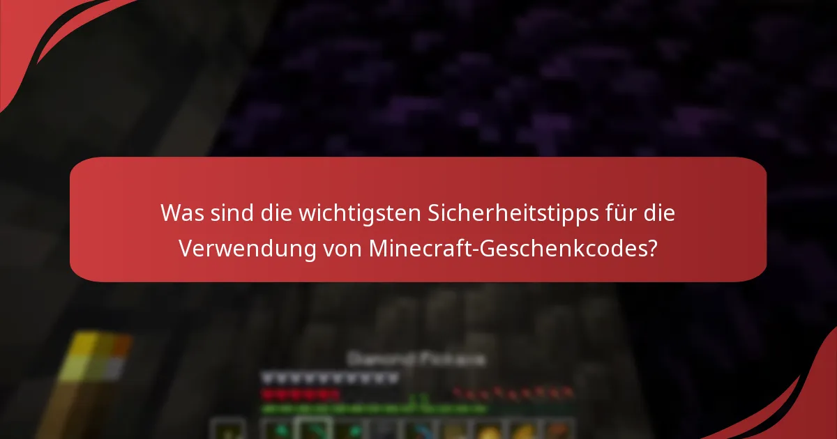 Wie kann ich meine Minecraft-Geschenkcodes sicher einlösen?