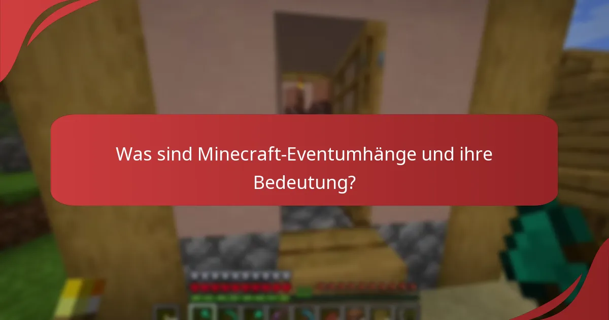 Was ist der historische Überblick über Minecraft-Eventumhänge?