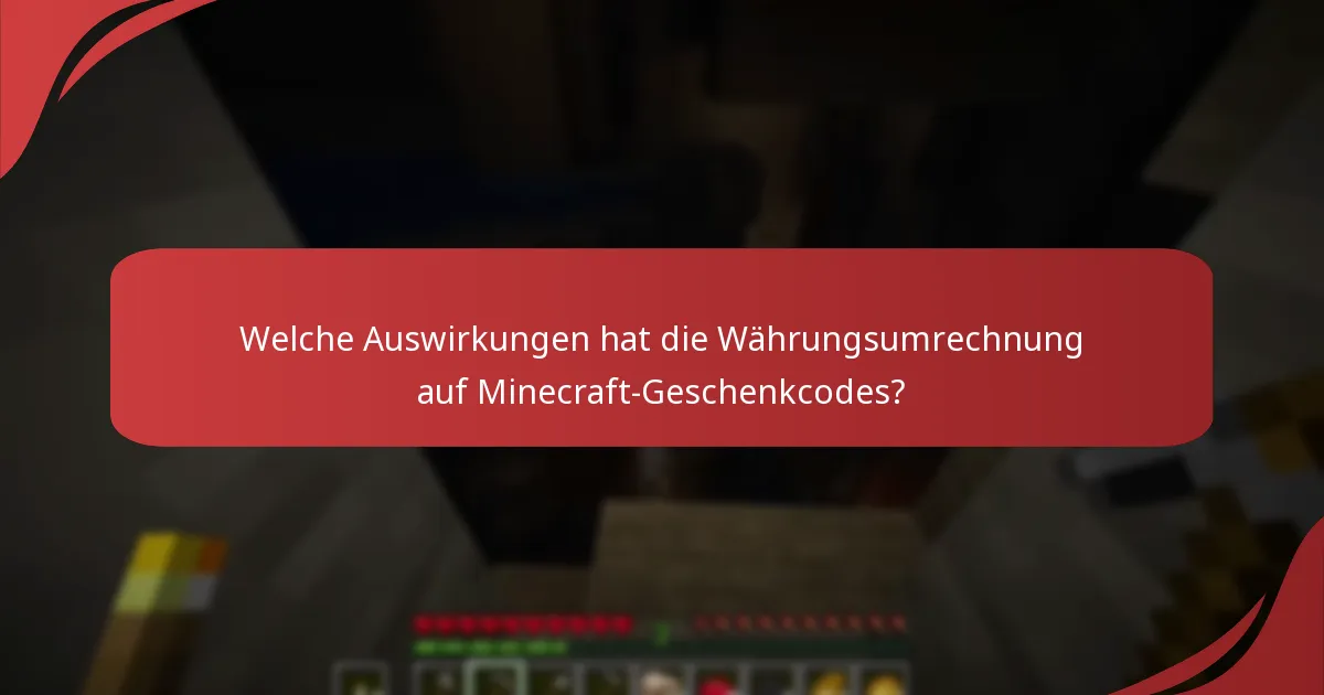 Welche Auswirkungen hat die Währungsumrechnung auf Minecraft-Geschenkcodes?
