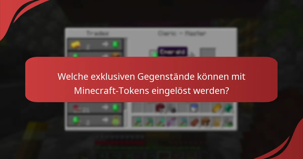 Welche exklusiven Gegenstände können mit Minecraft-Tokens eingelöst werden?