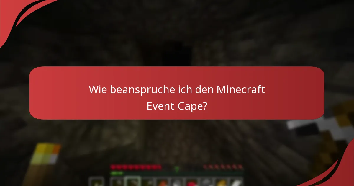 Wie kann ich an Minecraft-Veranstaltungen teilnehmen, die mit dem Event-Cape verbunden sind?