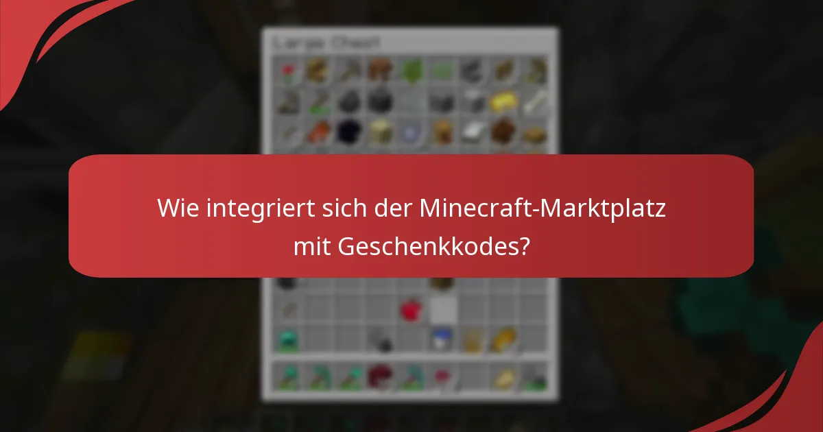 Wie integriert sich der Minecraft-Marktplatz mit Geschenkkodes?