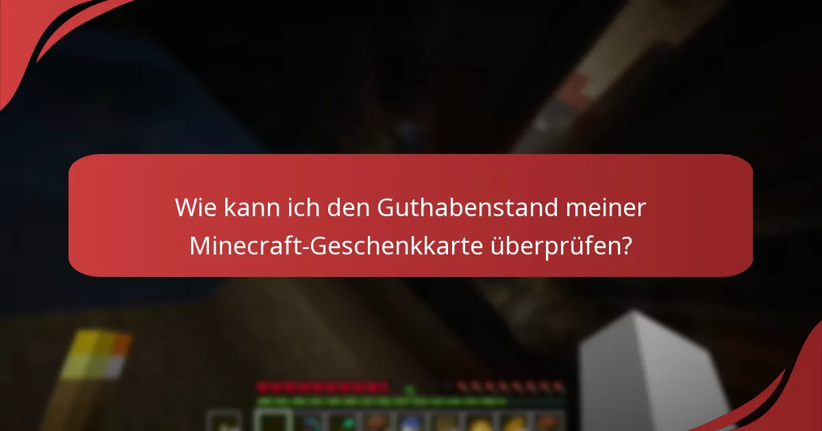 Was sind die häufigsten Probleme beim Einlösen von Minecraft-Geschenkkarten?