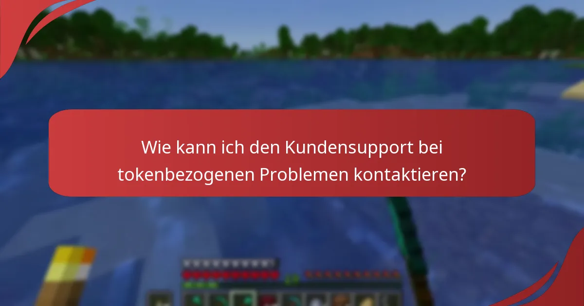 Wie kann ich den Kundensupport bei tokenbezogenen Problemen kontaktieren?